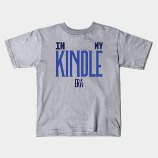 In My Kindle Era Blue Kids T-Shirt